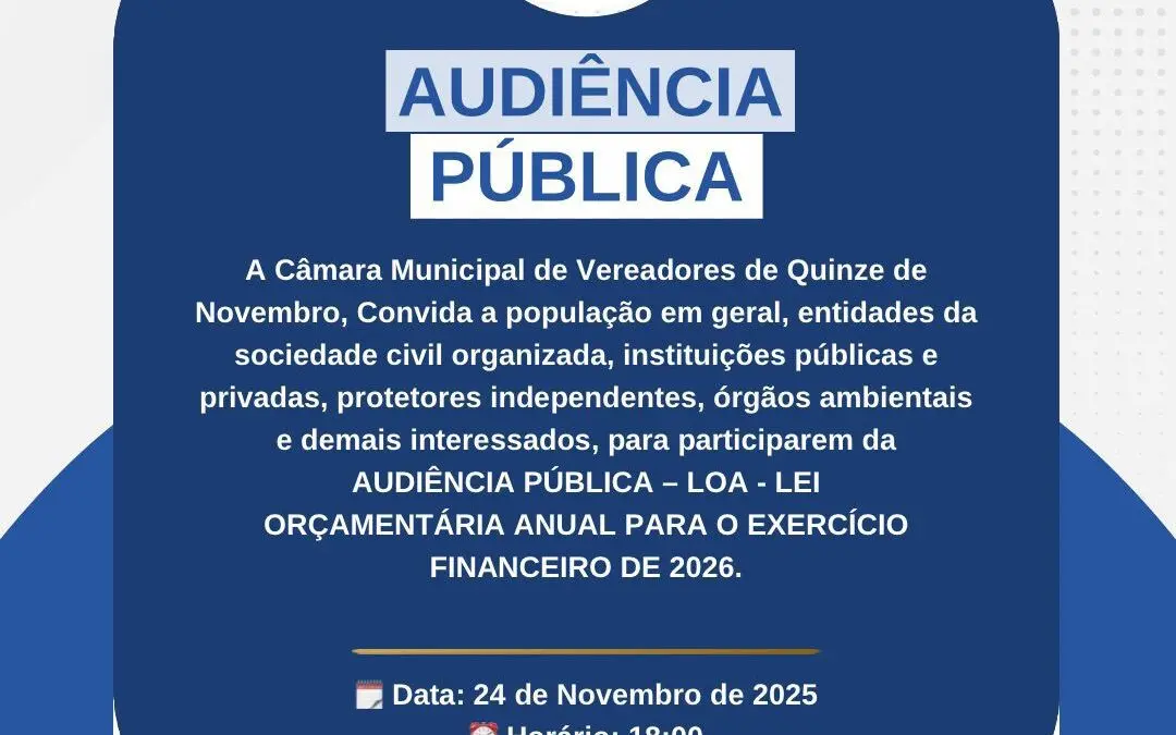 Audiência pública da LOA 2026 será realizada nesta segunda-feira em Quinze de Novembro