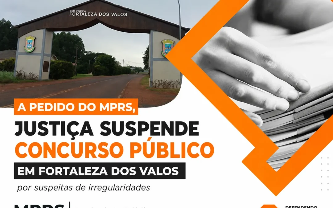 A pedido do MPRS, Justiça suspende concurso público em Fortaleza dos Valos por suspeitas de irregularidades