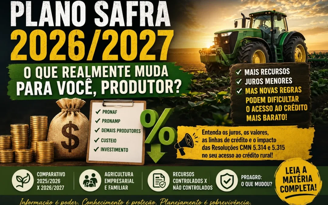 Plano Safra 2026/2027: crédito mais barato no papel, mas será que ele chegará ao produtor?