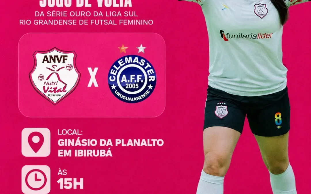 ANVF Nutri Vital busca vaga na final da Liga Sul e convoca torcida para decisão em Ibirubá