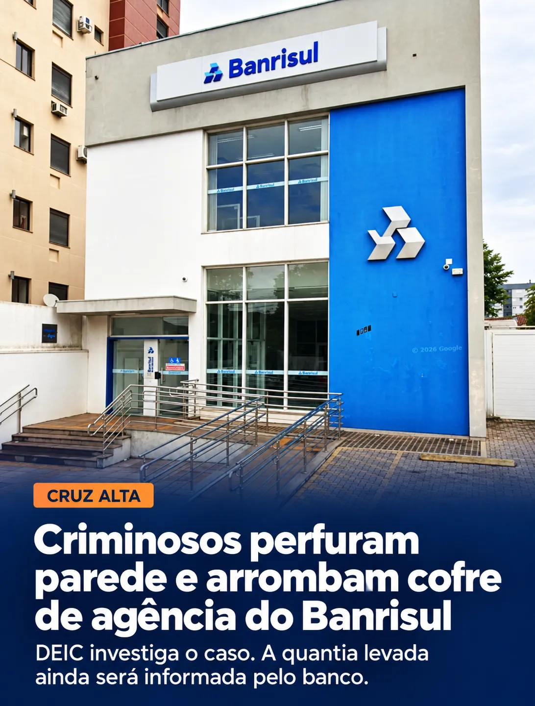 Criminosos perfuram parede e arrombam cofre de agência do Banrisul em Cruz Alta