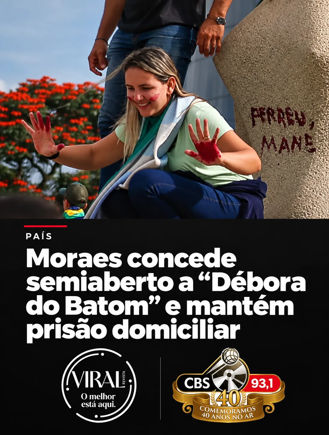 Moraes concede semiaberto a “Débora do Batom” e mantém prisão domiciliar